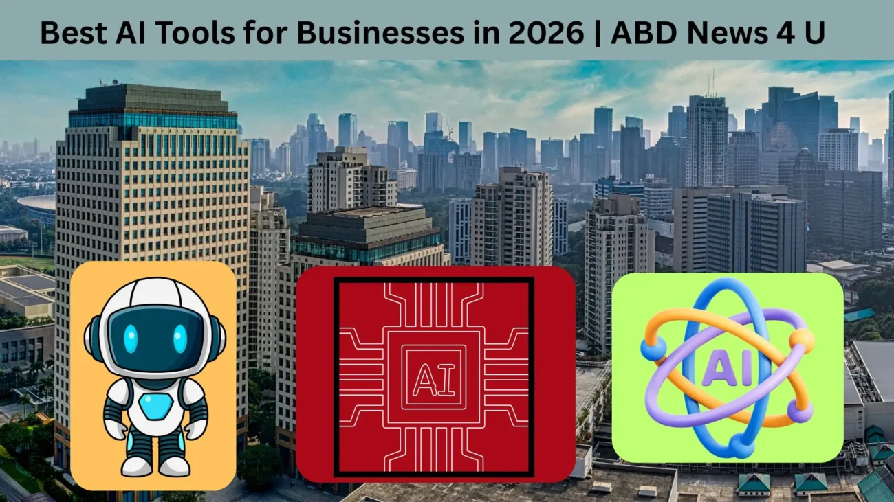 Best AI Tools for Businesses in 2026 ABD News 4 U